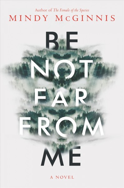 Be not far from me / Mindy McGinnis.