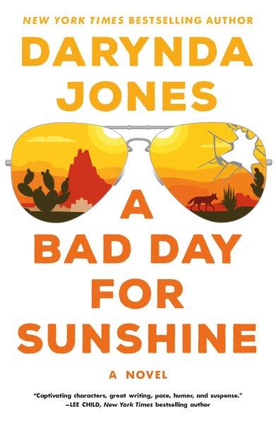 A bad day for Sunshine : a novel / Darynda Jones.