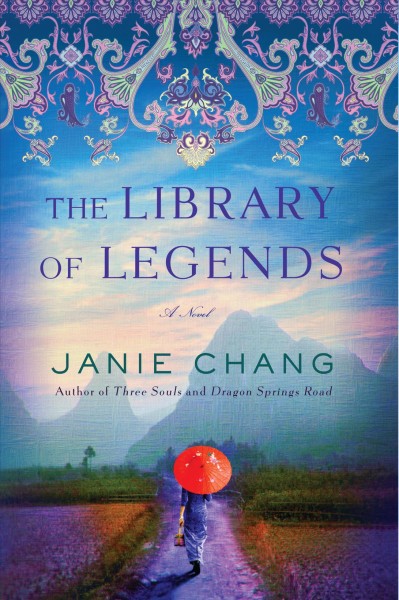 The library of legends : a novel / Janie Chang.