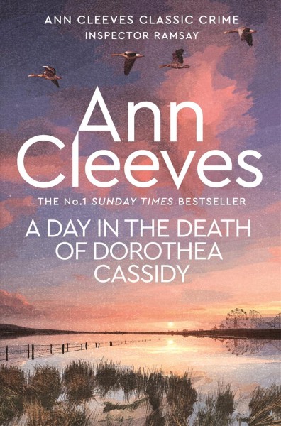 A day in the death of Dorothea Cassidy / Ann Cleeves.