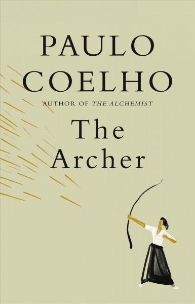 The archer / Paulo Coelho ; illustrated by Christoph Niemann ; translated by Margaret Jull Costa.