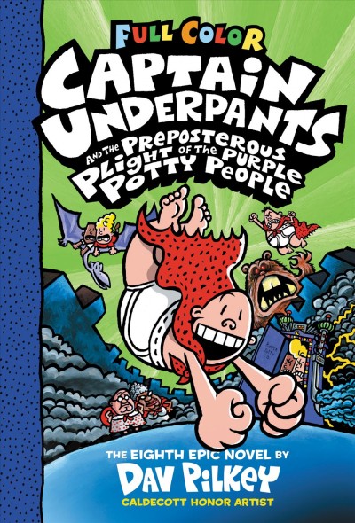 Captain Underpants and the preposterous plight of the purple potty people : the eighth epic novel / by Dav Pilkey ; with color by Jose Garibaldi and Corey Barba.