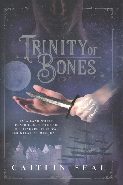 Trinity of bones / by Caitlin Seal.
