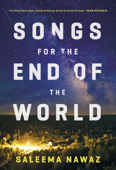 Songs for the end of the world / Saleema Nawaz.