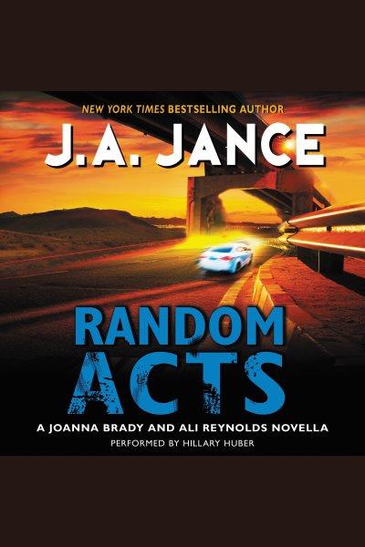 Random acts : a Joanna Brady and Ali Reynolds novella / J.A. Jance.