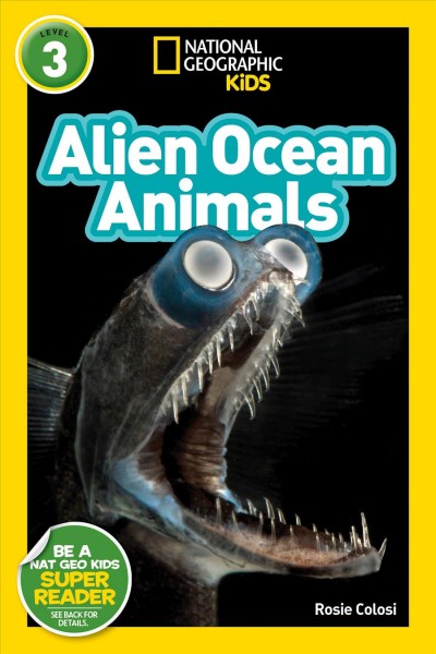 Alien ocean animals / by Rosie Colosi.