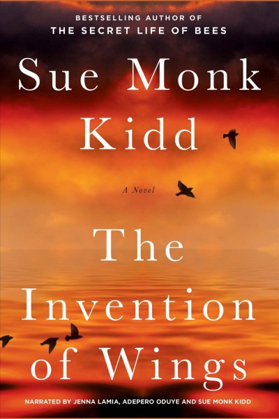 The invention of wings / Sue Monk Kidd.