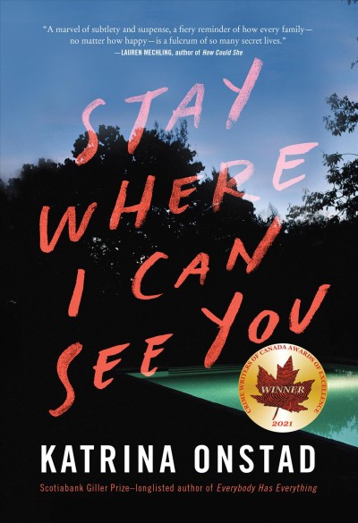 Stay where I can see you / Katrina Onstad.