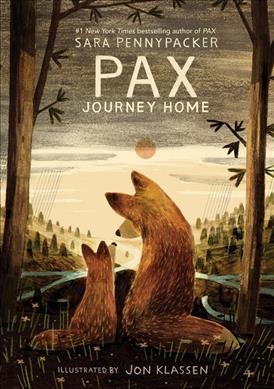 Pax : journey home / Sara Pennypacker ; illustrated by Jon Klassen.