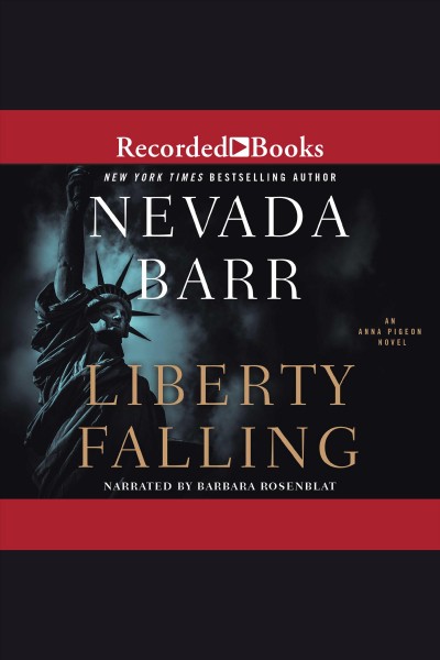 Liberty falling [electronic resource] : Anna pigeon series, book 7. Nevada Barr.