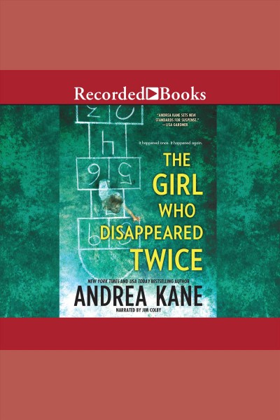 The girl who disappeared twice [electronic resource] : Forensic instincts series, book 1. Kane Andrea.