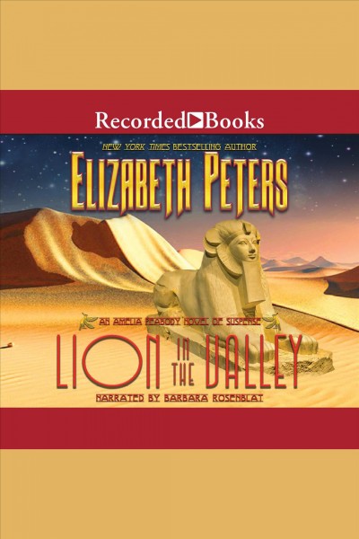 Lion in the valley [electronic resource] : Amelia peabody series, book 4. Elizabeth Peters.