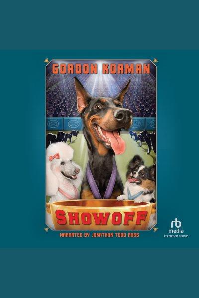 Showoff [electronic resource] : Swindle mystery series, book 4. Gordon Korman.