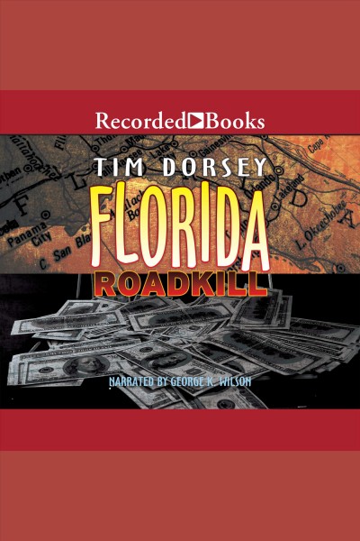 Florida roadkill [electronic resource] : Serge storms series, book 1. Tim Dorsey.