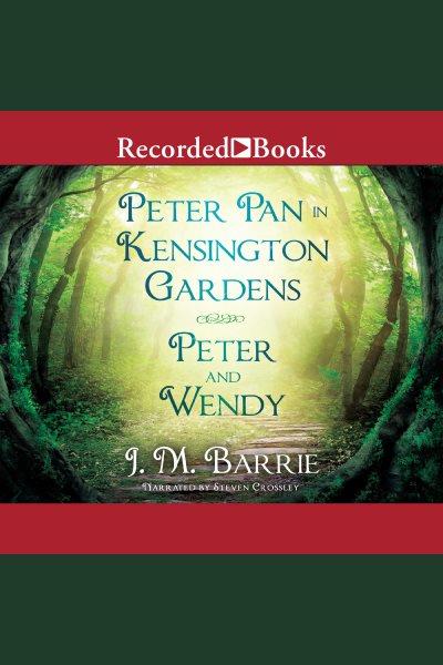 Peter pan in kensington gardens/peter and wendy [electronic resource]. Barrie J.M.