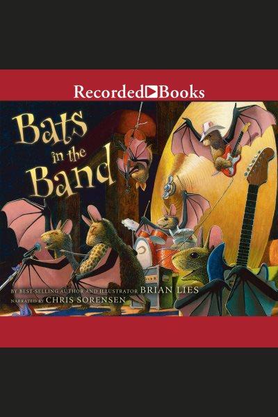 Bats in the band [electronic resource]. Lies Brian.