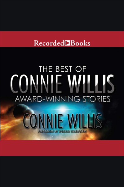 The best of connie willis [electronic resource] : Award-winning stories. Connie Willis.
