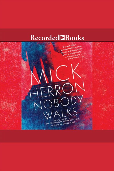 Nobody walks [electronic resource] : Slough house series, book 3. Mick Herron.