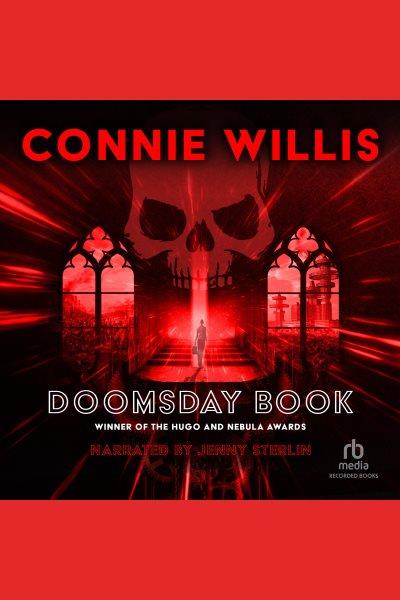 Doomsday book [electronic resource] : Oxford time travel sereis, book 1. Connie Willis.