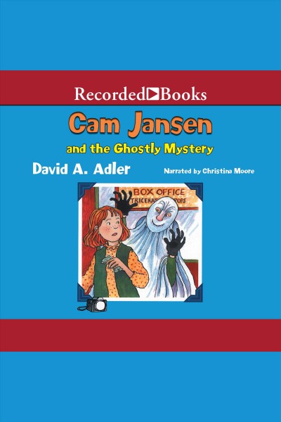 Cam jansen and the ghostly mystery [electronic resource] : Cam jansen series, book 16. David A Adler.