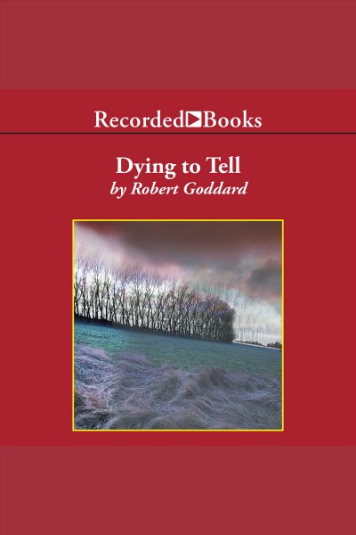Dying to tell [electronic resource]. Goddard Robert.