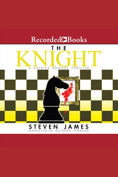 The knight [electronic resource] : Patrick bowers files, book 3. Steven James.