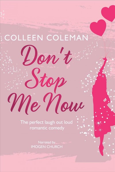 Don't stop me now [electronic resource]. Coleman Coleen.