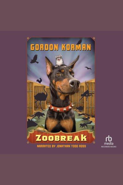 Zoobreak [electronic resource] : Swindle mystery series, book 2. Gordon Korman.