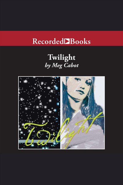 Twilight [electronic resource] : Mediator series, book 6. Meg Cabot.