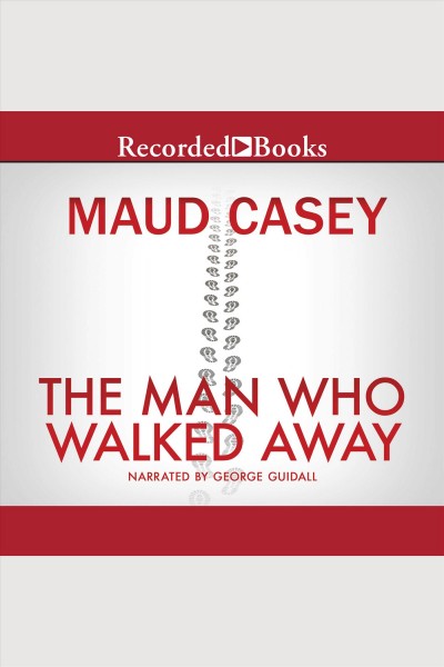 The man who walked away [electronic resource]. Casey Maud.