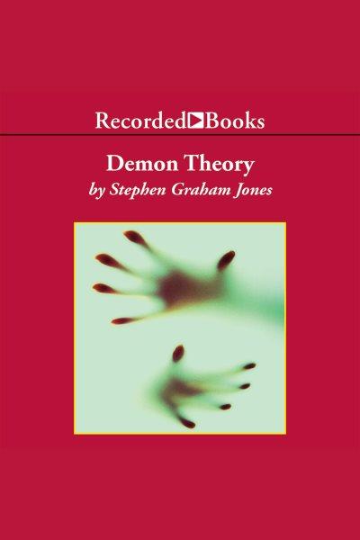 Demon theory [electronic resource]. Stephen Graham Jones.