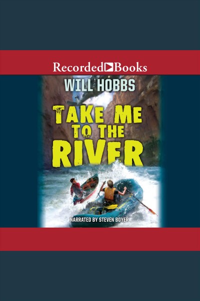 Take me to the river [electronic resource]. Will Hobbs.