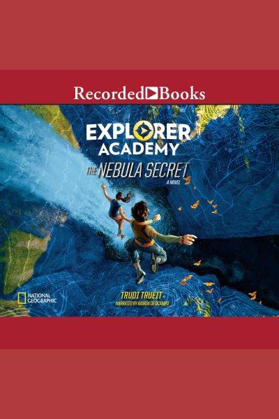 The nebula secret [electronic resource] : Explorer academy series, book 1. Trueit Trudi.
