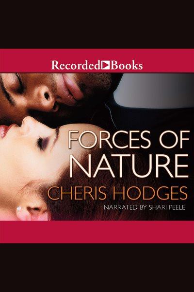 Forces of nature [electronic resource]. Hodges Cheris.