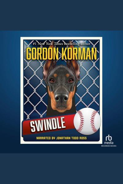 Swindle [electronic resource] : Swindle mystery series, book 1. Gordon Korman.