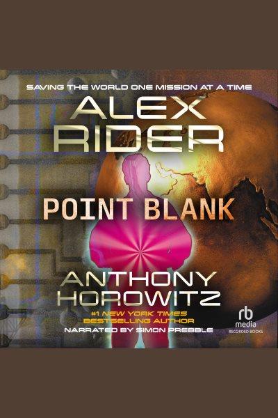 Point blank [electronic resource] : Alex rider series, book 2. Anthony Horowitz.