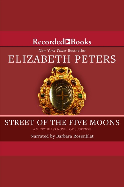 Street of the five moons [electronic resource] : Vicky bliss series, book 2. Elizabeth Peters.