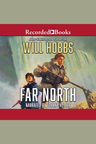 Far north [electronic resource]. Will Hobbs.