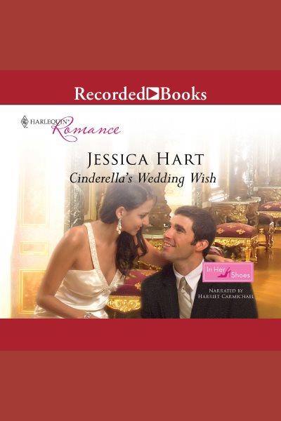 Cinderella's wedding wish [electronic resource]. Jessica Hart.