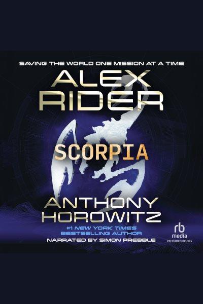 Scorpia [electronic resource] : Alex rider series, book 5. Anthony Horowitz.