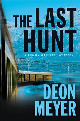 The last hunt / Deon Meyer ; translated from Afrikaans by K.L. Seegers.