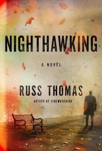 Nighthawking : a novel / Russ Thomas.