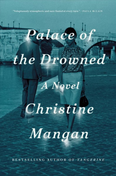 Palace of the drowned : a novel / Christine Mangan.