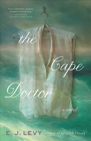 The Cape doctor : a novel / E.J. Levy.