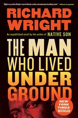 The man who lived underground / Richard Wright ; afterword by Malcolm Wright.