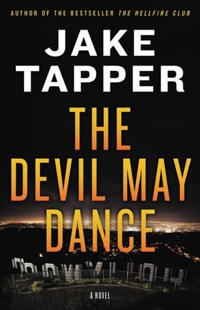 The devil may dance : a novel / Jake Tapper.