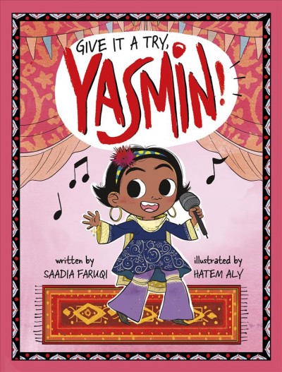 Give it a try, Yasmin! / written by Saadia Faruqi ; illustrated by Hatem Aly.