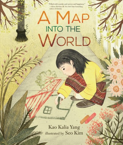 A map into the world / Kao Kalia Yang ; illustrated by Seo Kim.