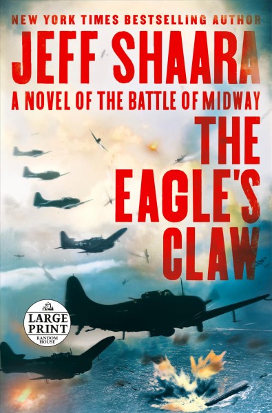 The eagle's claw [large print] : a novel of the Battle of Midway / Jeff Shaara.