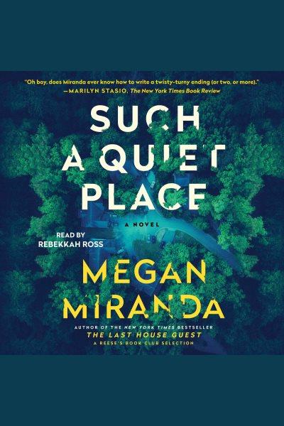 Such a quiet place [electronic resource] : a novel / Megan Miranda.